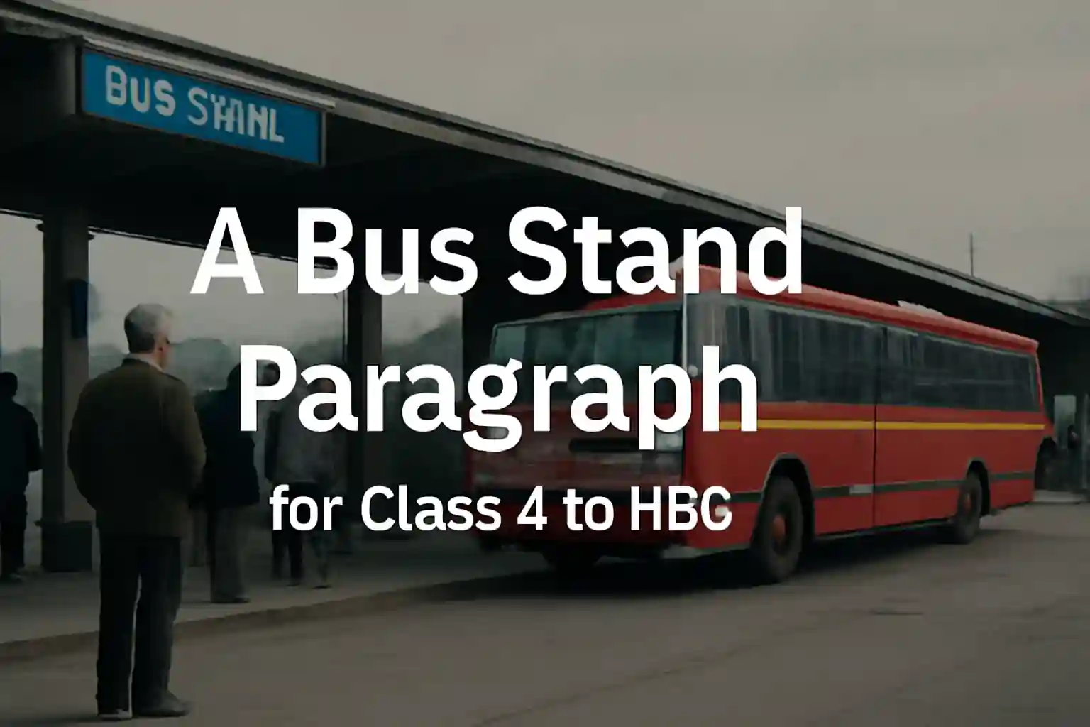 A Bus Stand Paragraph for Class 4 to HSC