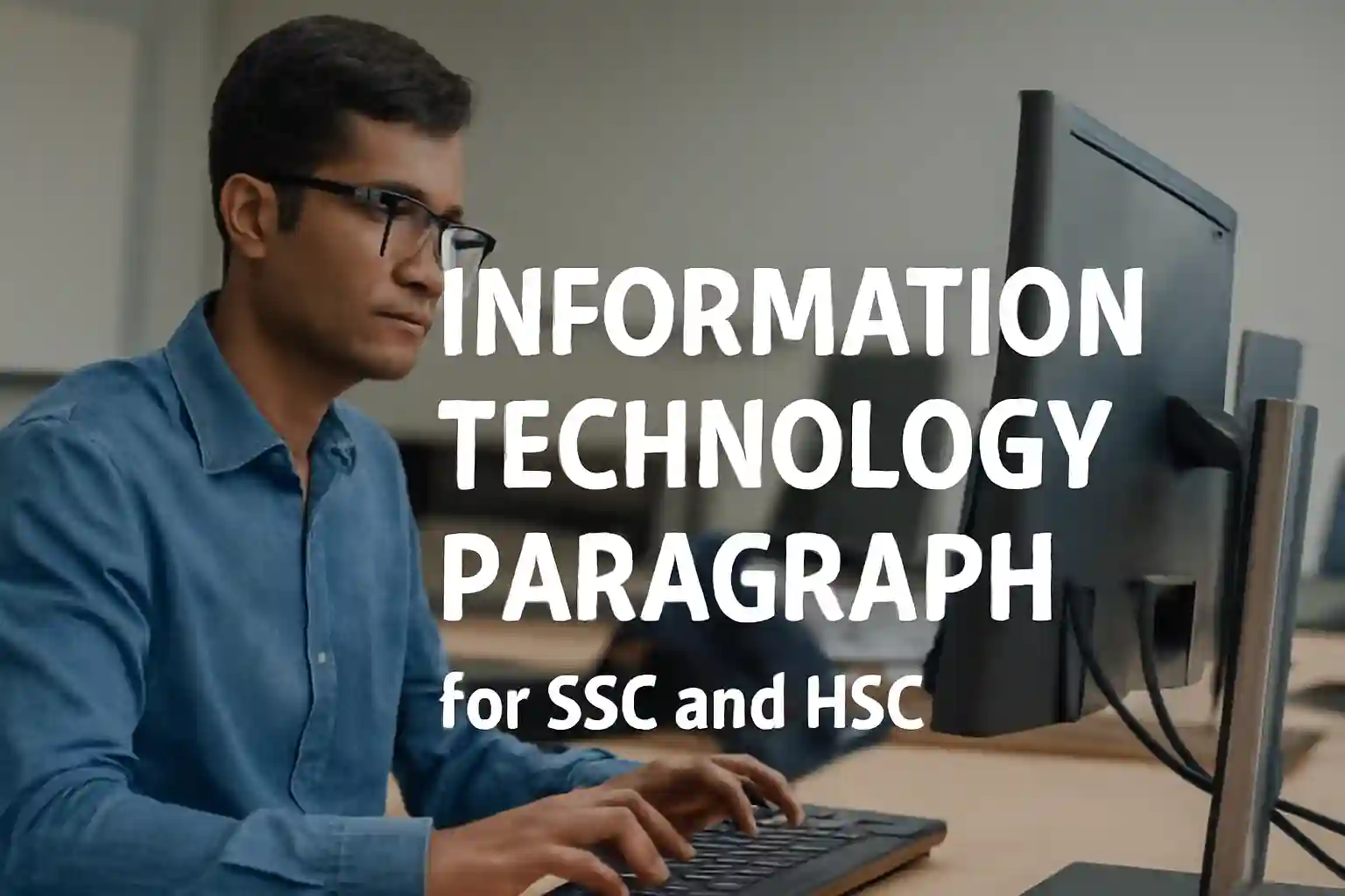 Information Technology Paragraph for SSC and HSC